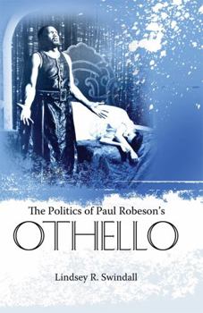 Hardcover The Politics of Paul Robeson's Othello Book