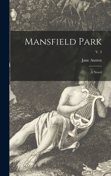Hardcover Mansfield Park: a Novel; v. 3 Book
