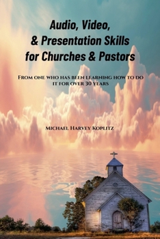 Paperback Audio, Video & Presentation Skills for Church & Pastors Book