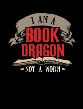 Paperback I'm A Book Dragon Not A Worm: Funny Quotes and Pun Themed College Ruled Composition Notebook Book