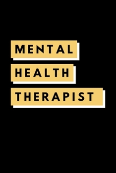 Mental Health Therapist: Notebook / Simple Blank Lined Writing Journal / Doctor / Nurse / Life / Happiness / Inspiration / Confidence / Gratitude / ... Study / Organiser / Motivation / Work / Gift