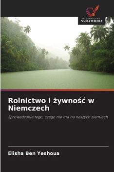 Rolnictwo i zywnosc w Niemczech (Polish Edition)