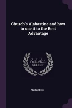 Paperback Church's Alabastine and how to use it to the Best Advantage Book