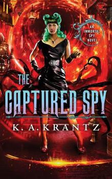 The Captured Spy - Book #3 of the Immortal Spy