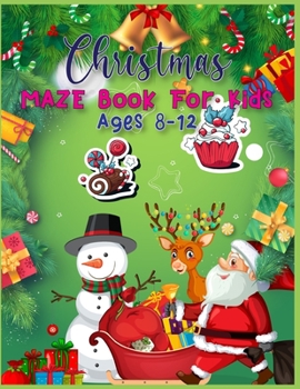Christmas MAZE Book For Kids Ages 8-12: A Maze Activity Book for Kids (Maze Books for Kids) - A Brain Challenge Game For Kids