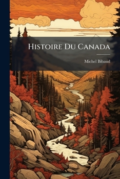 Paperback Histoire Du Canada: Sous La Domination Française [French] Book