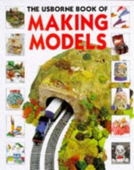 Paperback The Usborne Book of Making Models Book