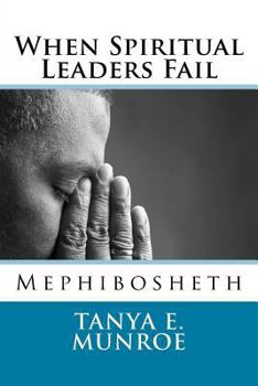 Paperback When Spiritual Leaders Fail: Mephibosheth Book