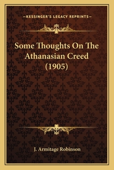 Paperback Some Thoughts On The Athanasian Creed (1905) Book