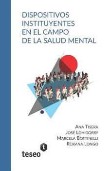Paperback Dispositivos instituyentes en el campo de la salud mental [Spanish] Book