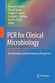 Paperback PCR for Clinical Microbiology: An Australian and International Perspective Book