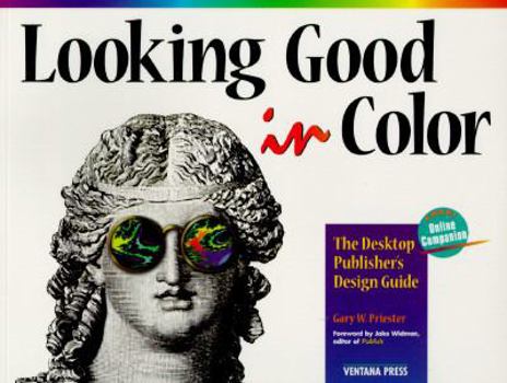 Paperback Looking Good in Color: The Desktop Publisher's Design Guide Book