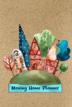 Paperback Moving Home Planner: Little Hill Town Cover - Logbook for Your Home Move Book