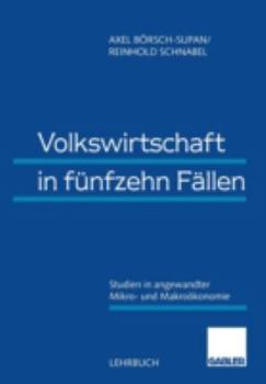 Paperback Volkswirtschaft in Fünfzehn Fällen: Studien in Angewandter Mikro- Und Makroökonomie [German] Book