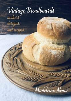 Paperback Vintage Breadboards: Makers, Designs & Recipes Book