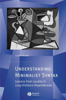 Hardcover Understanding Minimalist Syntax: Lessons from Locality in Long-Distance Dependencies Book