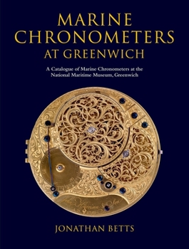 Hardcover Marine Chronometers at Greenwich: A Catalogue of Marine Chronometers at the National Maritime Museum, Greenwich Book