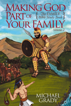 Paperback Making God Part of Your Family: The Family Bible Study Book Volume 2 Book