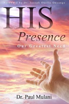 Paperback His Presence: Our Greatest Need Book