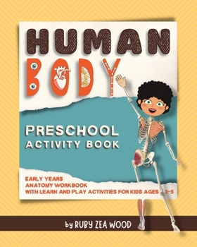 Paperback Human Body Preschool Activity Book: Early Years Anatomy Workbook for Kids Ages 3-5 (mazes, coloring and more) Book