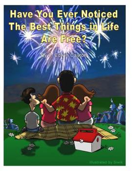 Paperback Did You Ever Notice the Best Things in Life are Free! Book