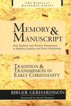 Paperback Memory and Manuscript: Oral Tradition and Written Transmission in Rabbinic Judaism and Early Christianity with Tradition and Transmission in Book