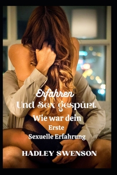 Erfahrener und gefühlter Sex: Wie war dein erster Sexuelle Erfahrung
