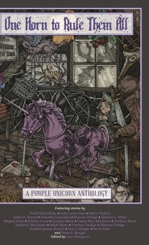 Hardcover One Horn to Rule Them All: A Purple Unicorn Anthology Book