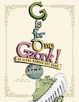 G Is for One Gzonk!: An Alpha-number-bet Book