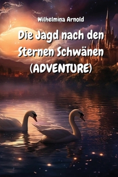 Paperback Die Jagd nach den Sternen Schwänen (ADVENTURE) [German] Book