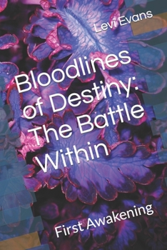 Paperback Bloodlines of Destiny: The Battle Within: First Awakening Book