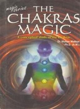 Paperback The Chakras Magic A Conceptual Study of the Chakras Book
