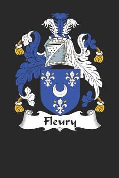 Paperback Fleury: Fleury Coat of Arms and Family Crest Notebook Journal (6 x 9 - 100 pages) Book