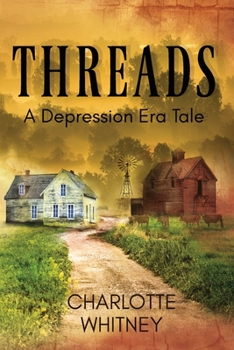 Paperback THREADS A Depression Era Tale Book