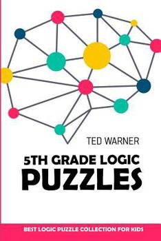 Paperback 5th Grade Logic Puzzles: Masyu Puzzles - Best Logic Puzzle Collection for Kids Book