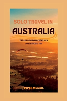 Paperback Solo Travel in Australia: Tips and Recommendations for a safe enjoyable trip Book