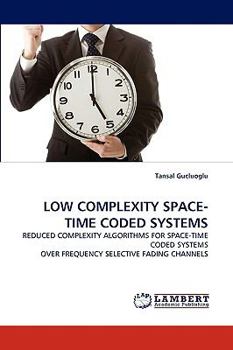 Paperback Low Complexity Space-Time Coded Systems Book