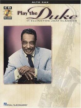Paperback Play the Duke: 11 Ellington Jazz Classics for Alto Sax [With CD] Book