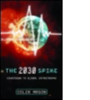 Hardcover The 2030 Spike: Countdown to Global Catastrophe Book