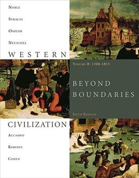 Paperback Western Civilization, Volume B: 1300-1815: Beyond Boundaries Book