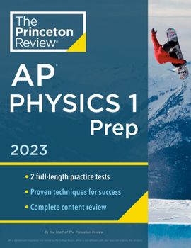 Paperback Princeton Review AP Physics 1 Prep, 2023: 2 Practice Tests + Complete Content Review + Strategies & Techniques Book