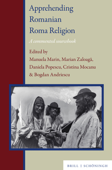 Hardcover Apprehending Romanian Roma Religion: A Commented Sourcebook Book
