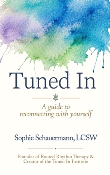 Paperback Tuned In: A guide to reconnecting with yourself Book