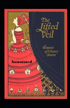 Paperback The Lifted Veil Annotated Book