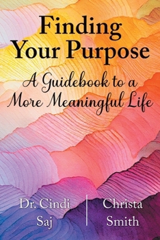 Paperback Finding Your Purpose: A Guidebook to a More Meaningful Life Book