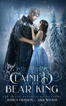 Claimed By The Bear King: A Snow Queen Retelling (Once Upon a Fairy Tale Romance)
