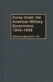 Hardcover Korea Under the American Military Government, 1945-1948 Book
