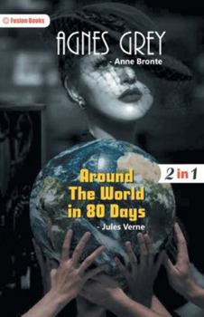 Paperback Agnes Grey and Around The World in 80 Days Book