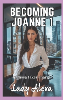 Becoming Joanne: Part 1: Melissa takes charge