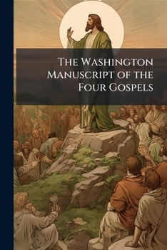 Paperback The Washington Manuscript of the Four Gospels Book